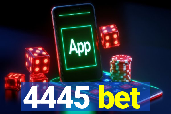 4445 bet